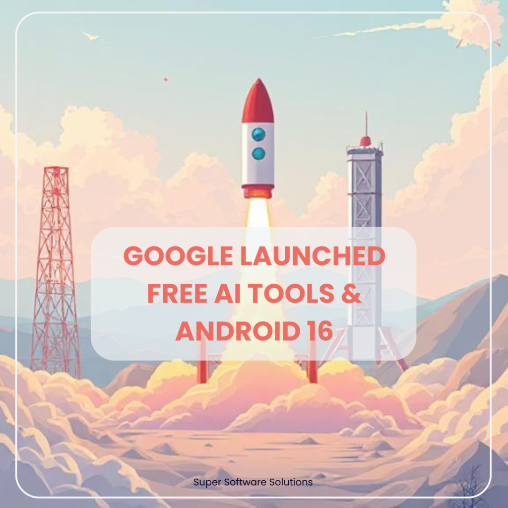 Google Launched Free AI Tools & Android 16